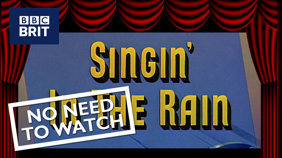BBC Brit | No Need To Watch: "Singing in the Rain"